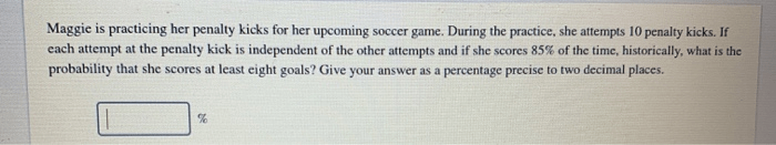 Solved penalty kicks maggie practicing transcribed problem text been show has her